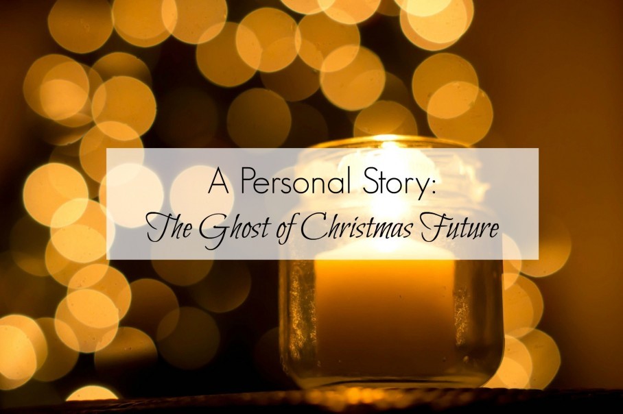 A Personal Story: The Ghost of Christmas Yet to Come