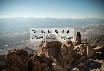 Destination Spotlight: A Guide to Death Valley, California