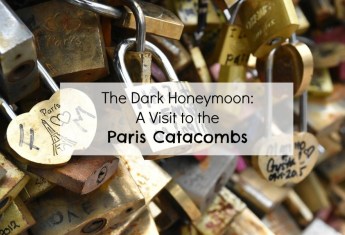 The Dark Honeymoon: A Visit to the Paris Catacombs