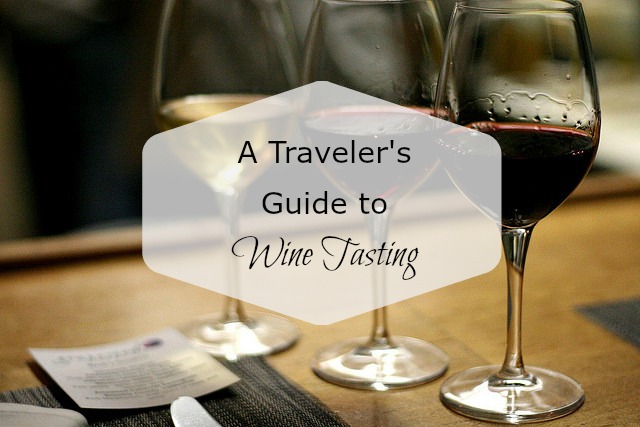 A Traveler's Guide to Wine Tasting