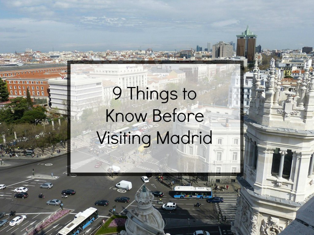 9 things to know before visiting madrid