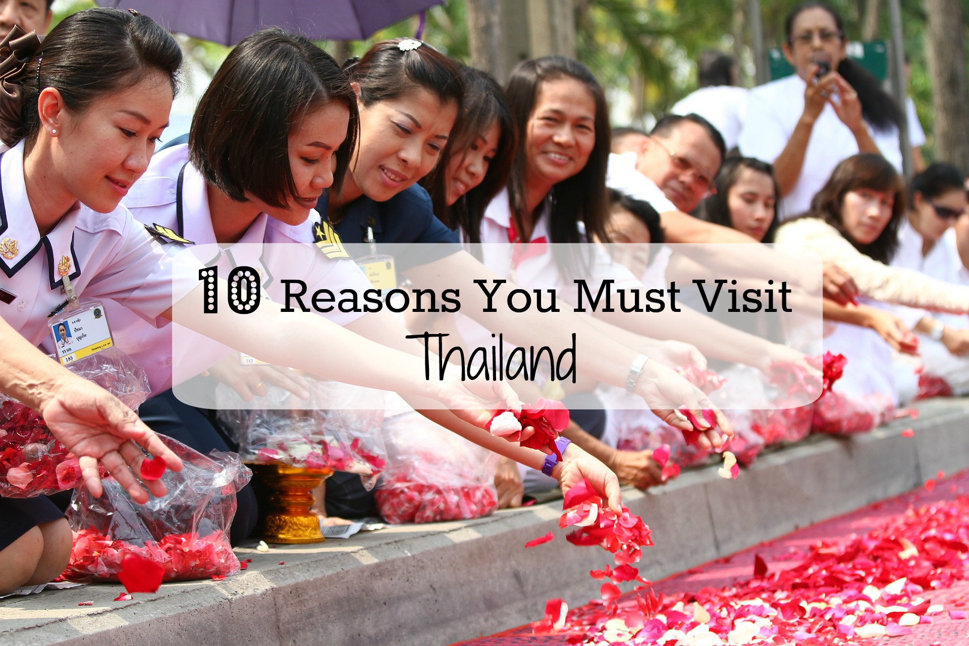 10 reasons you must visit thailand