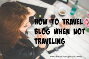 travel-blog-when-not-traveling